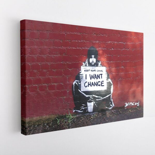 banksy I want change stretched canvas