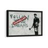 Follow Your Dreams framed canvas black frame