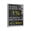 become one per cent framed canvas white frame